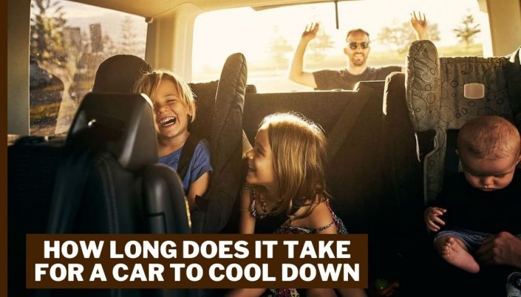 How Long Does It Take For a Car to Cool Down Find The Answer