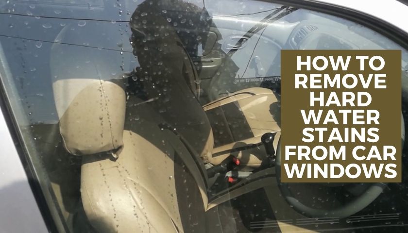 How to Remove Hard Water Stains From Car Windows