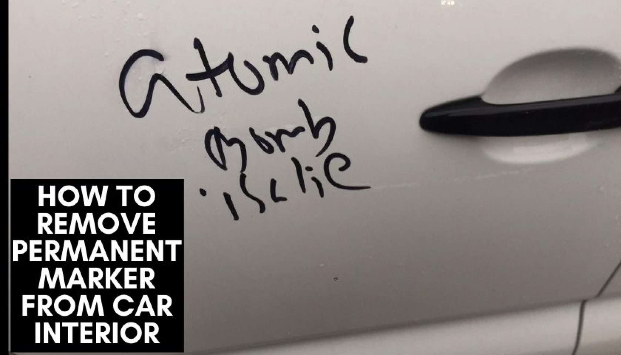 How to Remove Permanent Marker From Car Interior | 8 Ways