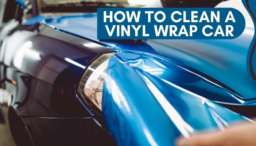How to Clean a Vinyl Wrap Car