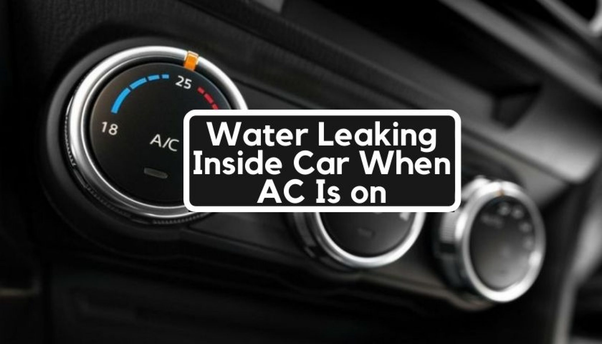 water-leaking-inside-car-when-ac-is-on-causes-how-to-fix