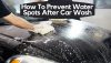 How To Prevent Water Spots After Car Wash | Easy Solutions