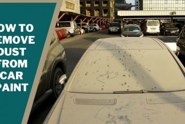 How to Remove Dust From Car Paint | 5 Easy & Simple Ways