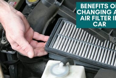 The Ultimate Benefits of Changing an Air Filter in Car
